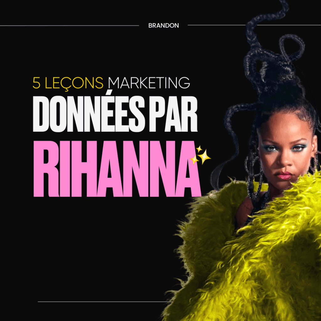 5 leçons marketing donées par Rihanna