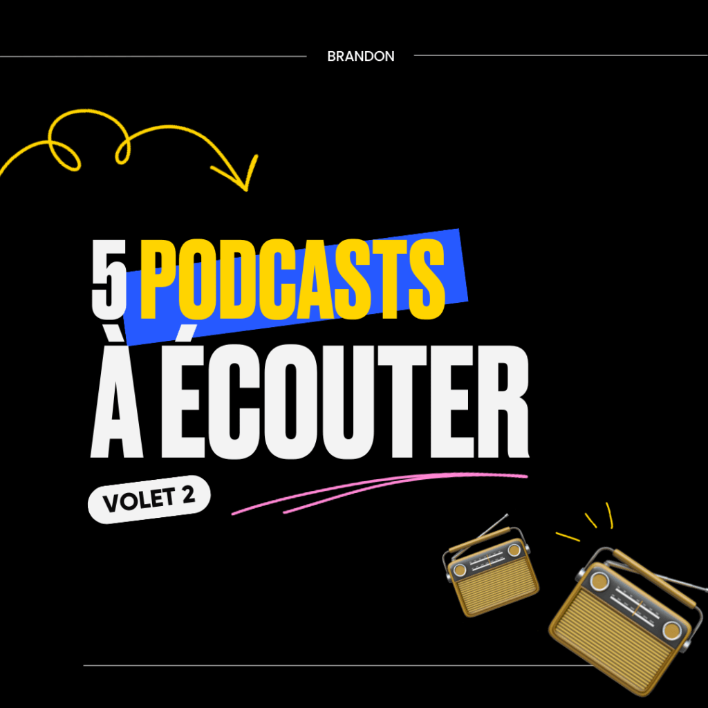 5 podcasts à écouter volet 2