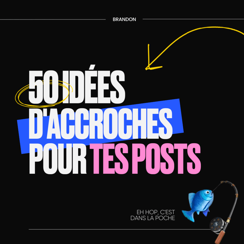 50 idées d'accroches pour tes posts