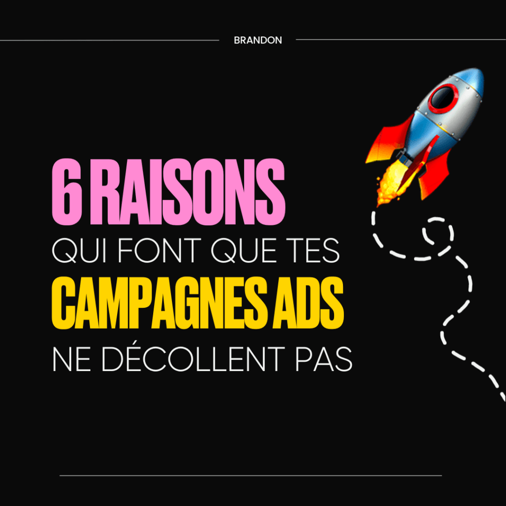 6 raisons qui font que tes campagnes ADS ne décollent pas