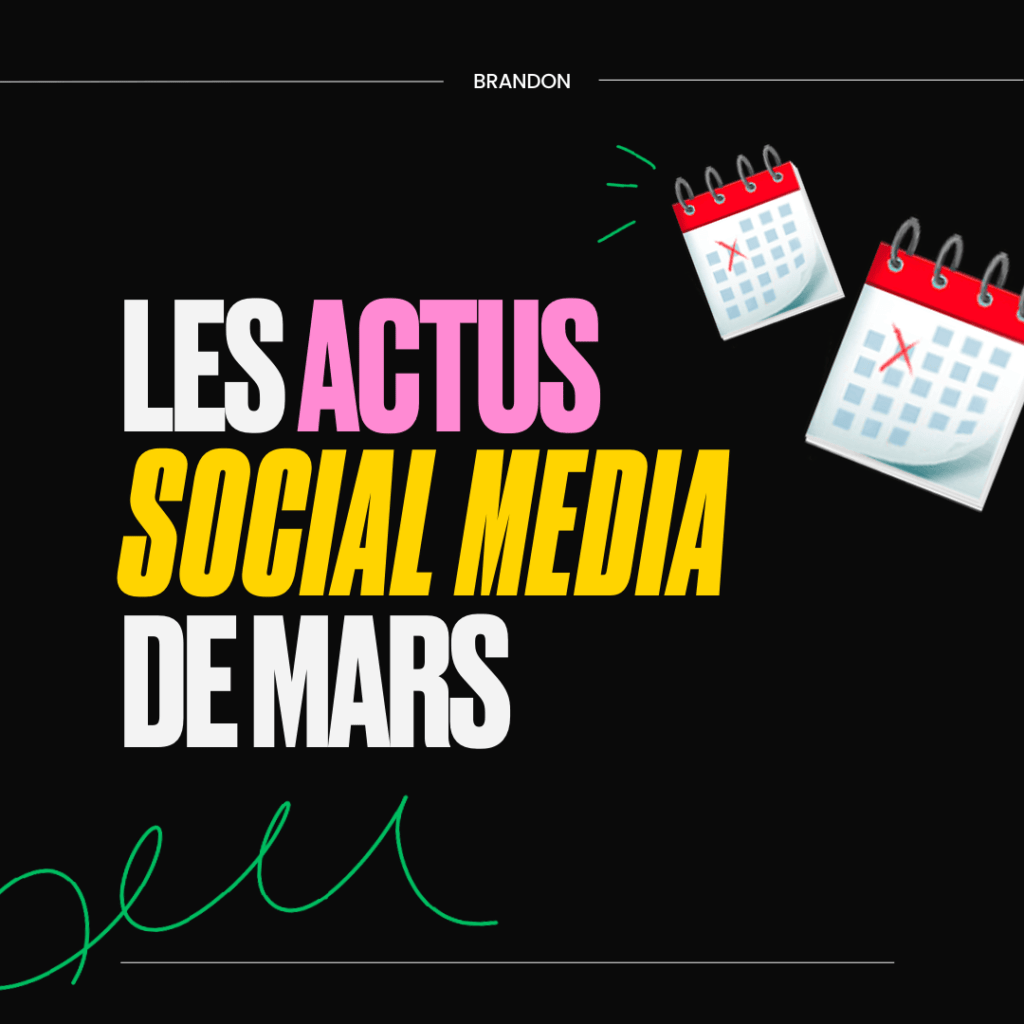 Les actus social media de mars