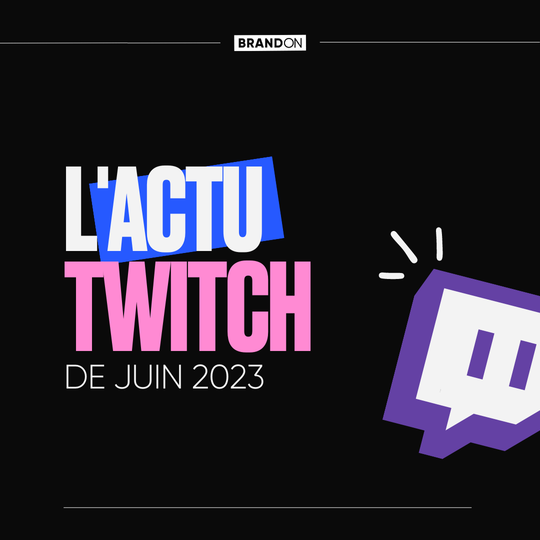 Actu twitch juin 2023