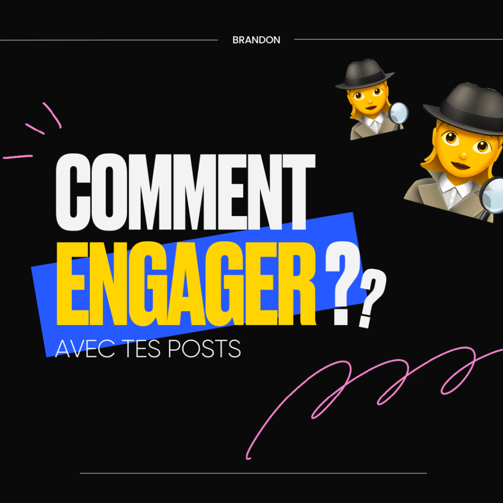 Comment engager avec tes posts