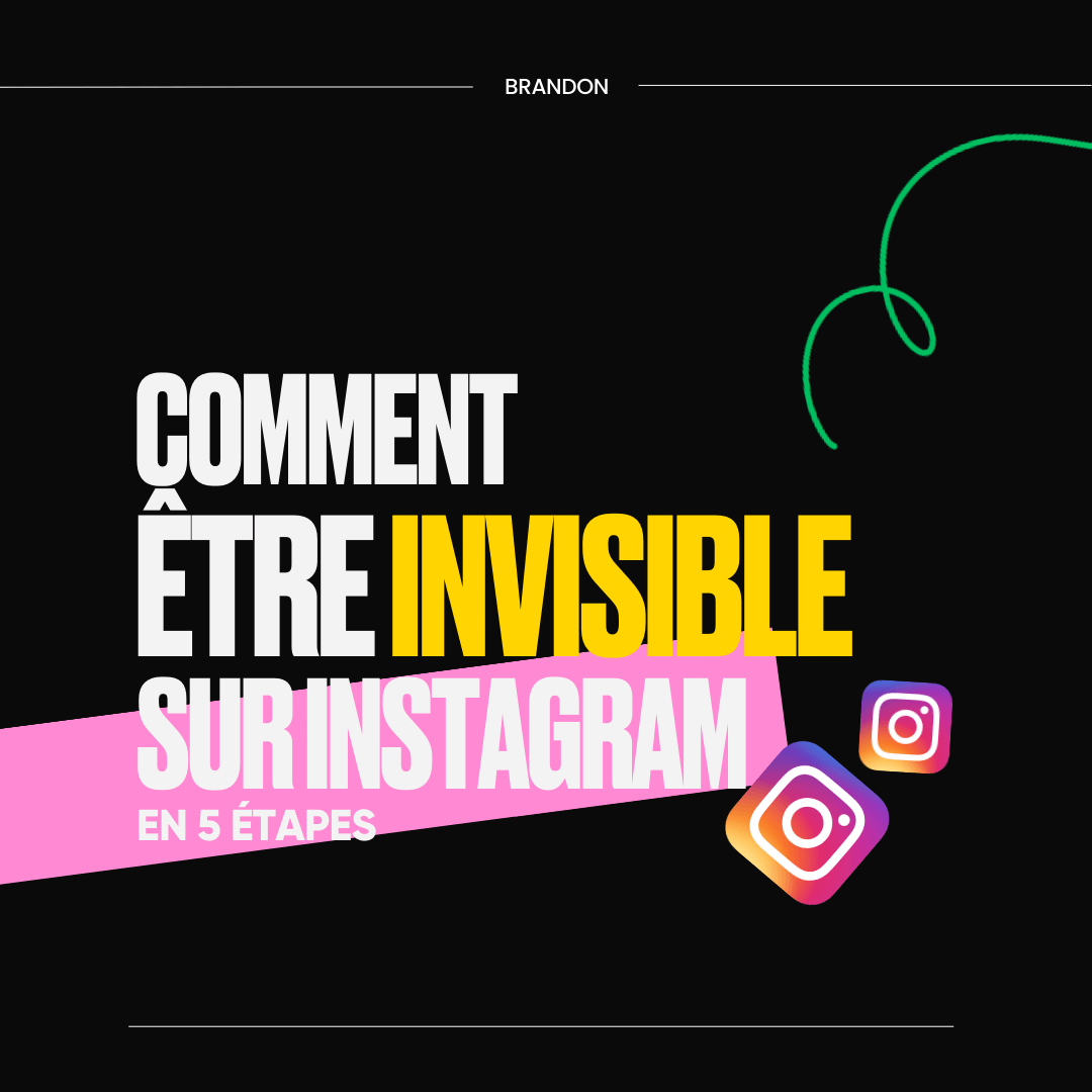 Comment être invisible sur Instagram en 5 étapes