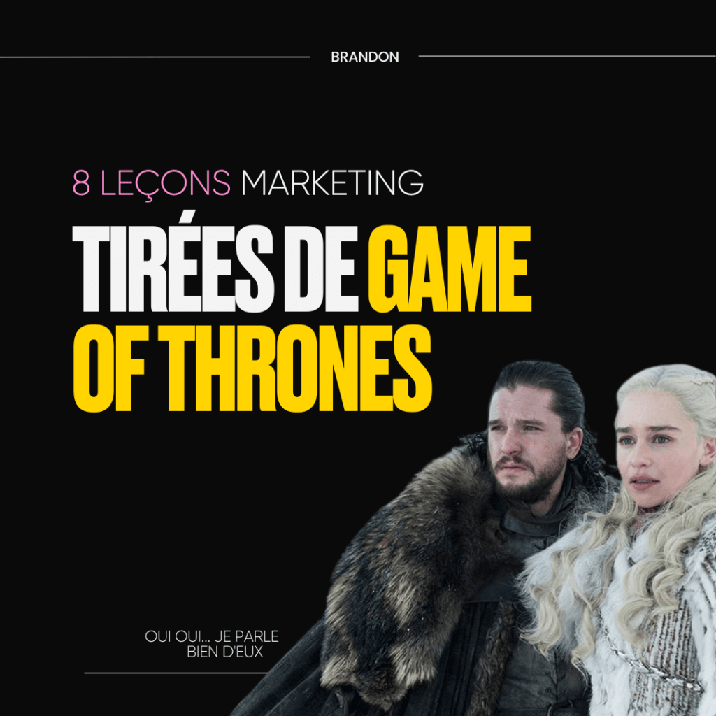 8 leçons marketing tirées de Game of Thrones
